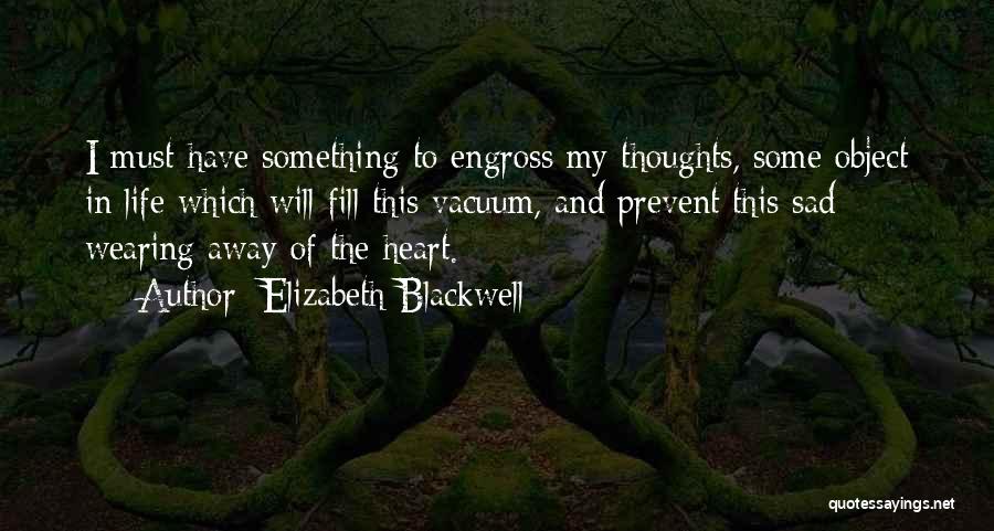 Fill Up Your Heart Quotes By Elizabeth Blackwell