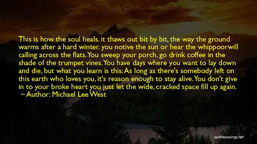 Fill Up Your Heart Quotes By Michael Lee West