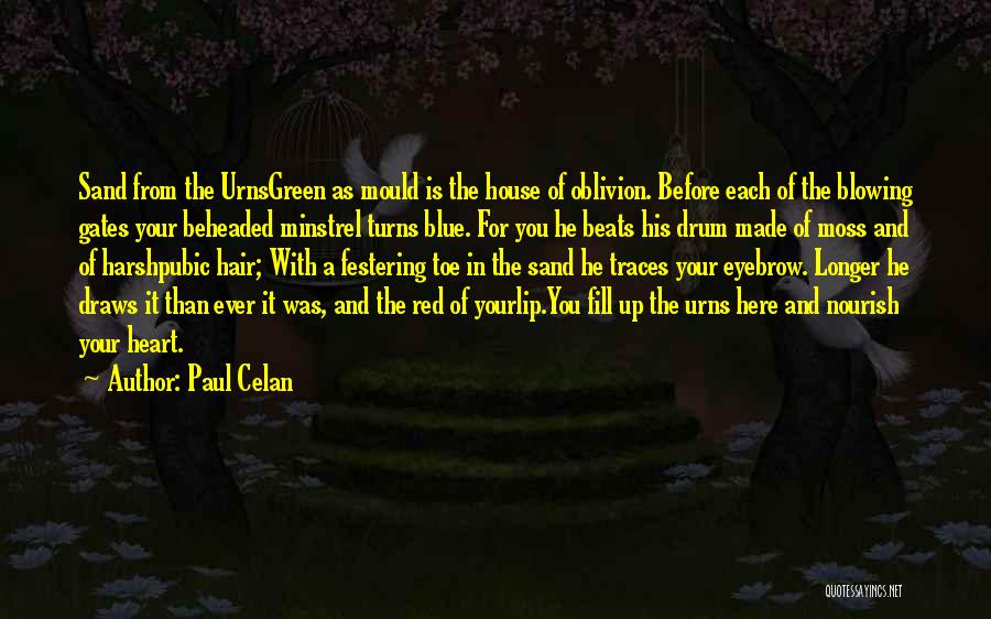 Fill Up Your Heart Quotes By Paul Celan