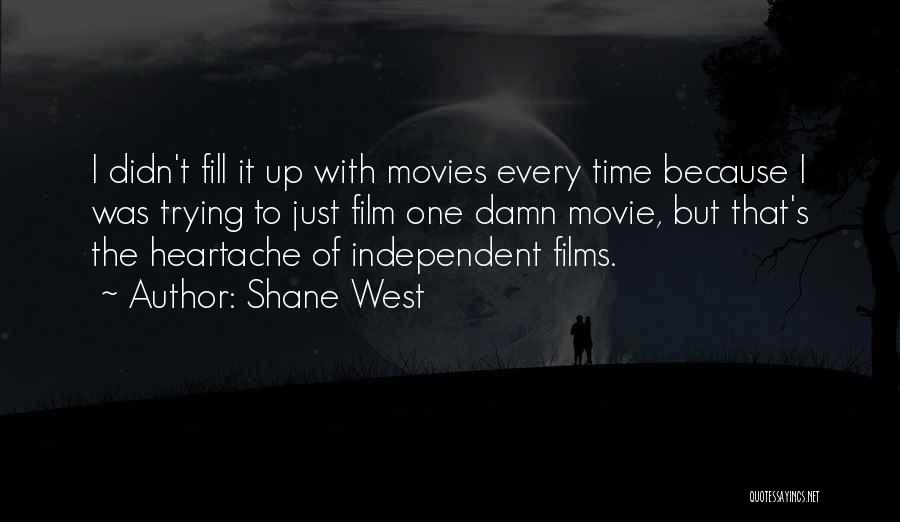 Fill Up Your Heart Quotes By Shane West