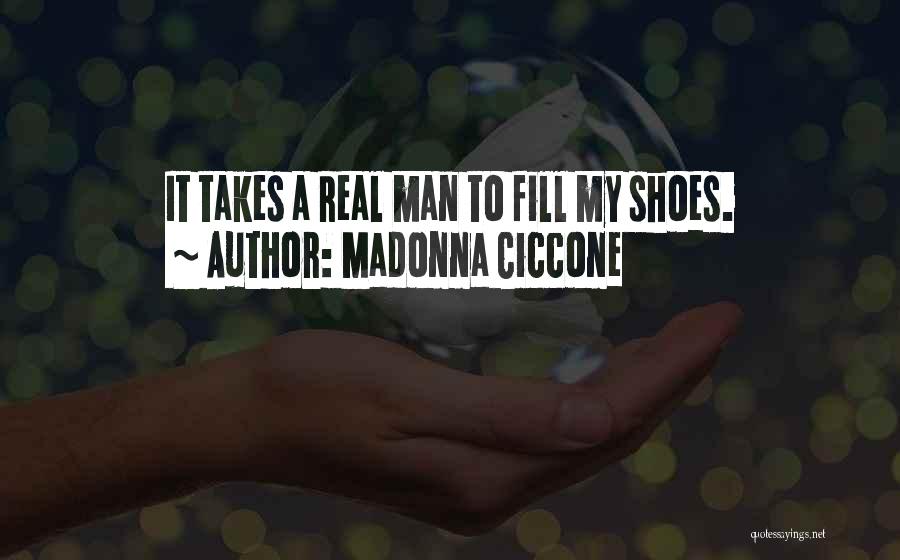 Fill Your Shoes Quotes By Madonna Ciccone