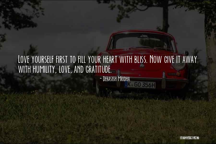 Fill Yourself With Love Quotes By Debasish Mridha Fill Yourself With Love Quotes By Debasish Mridha
