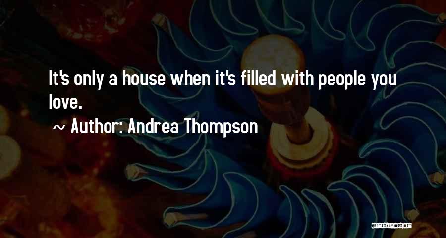 Filled With Love Quotes By Andrea Thompson