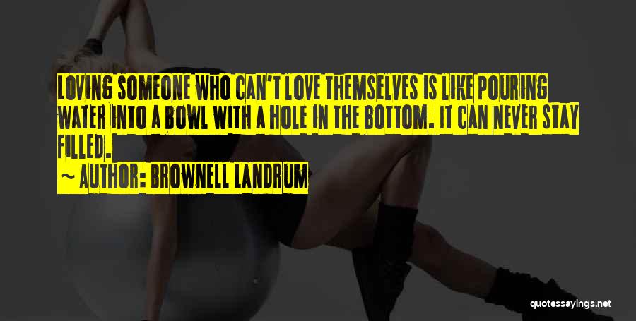 Filled With Love Quotes By Brownell Landrum
