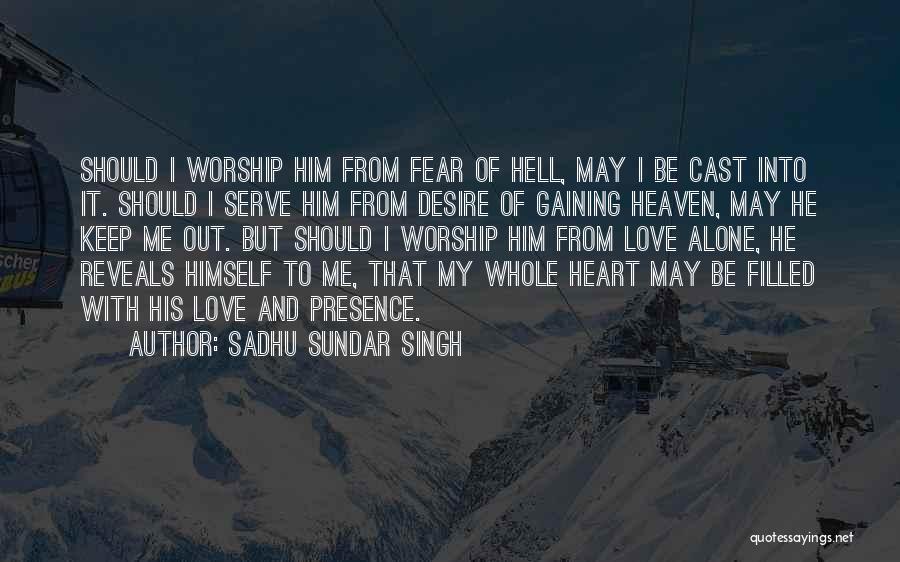 Filled With Love Quotes By Sadhu Sundar Singh