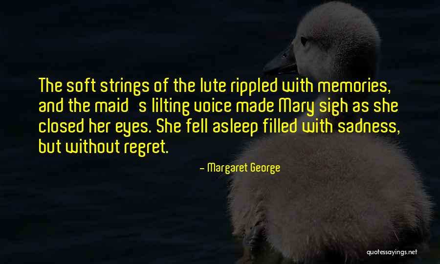 Filled With Regret Quotes By Margaret George Filled With Regret Quotes By Margaret George