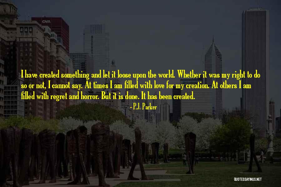 Filled With Regret Quotes By P.J. Parker Filled With Regret Quotes By P.J. Parker