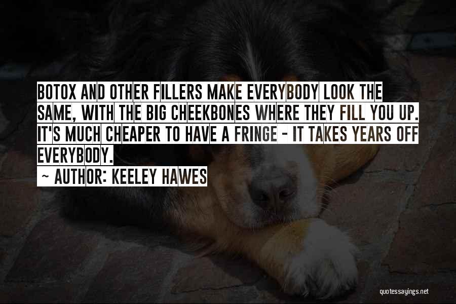 Fillers Quotes By Keeley Hawes