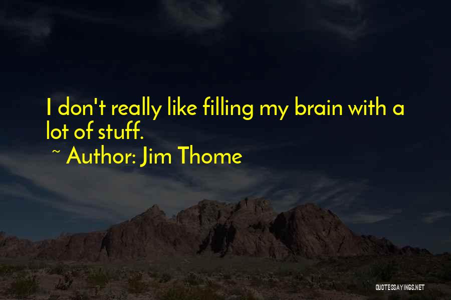 Filling Quotes By Jim Thome