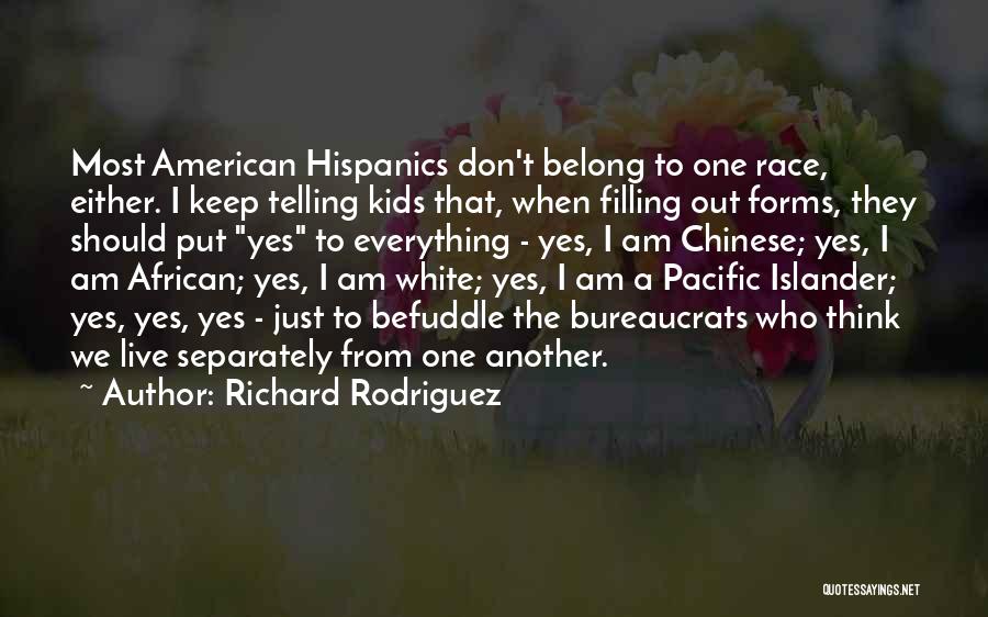 Filling Quotes By Richard Rodriguez