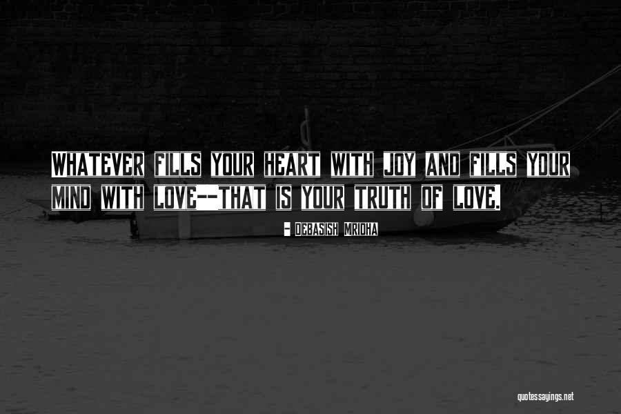 Fills Your Heart With Love Quotes By Debasish Mridha Fills Your Heart With Love Quotes By Debasish Mridha