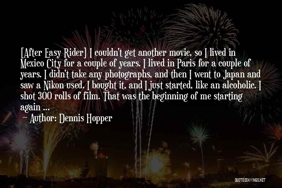 Film 300 Best Quotes By Dennis Hopper
