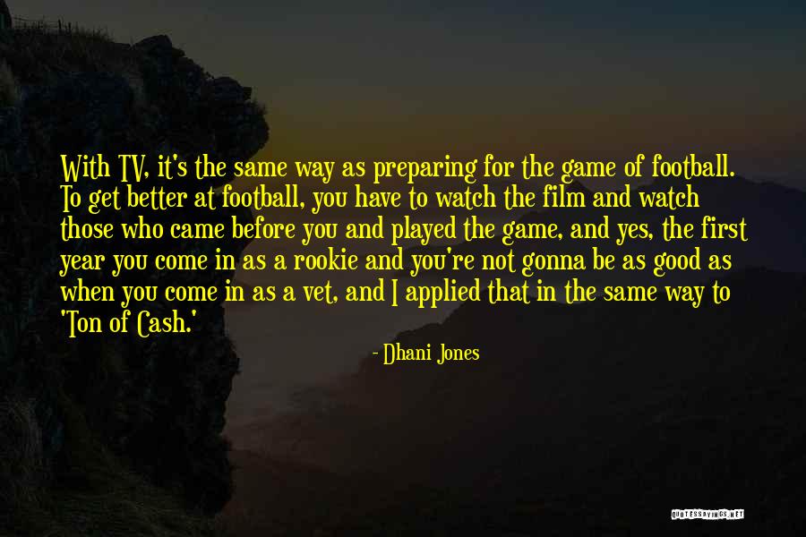 Film A Good Year Quotes By Dhani Jones Film A Good Year Quotes By Dhani Jones