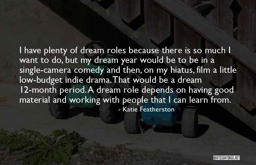 Film A Good Year Quotes By Katie Featherston Film A Good Year Quotes By Katie Featherston