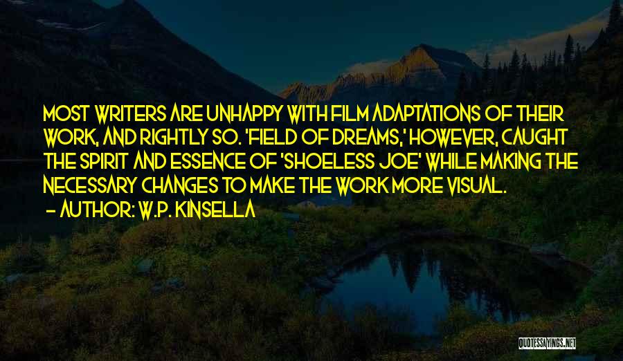Film Adaptations Quotes By W.P. Kinsella Film Adaptations Quotes By W.P. Kinsella