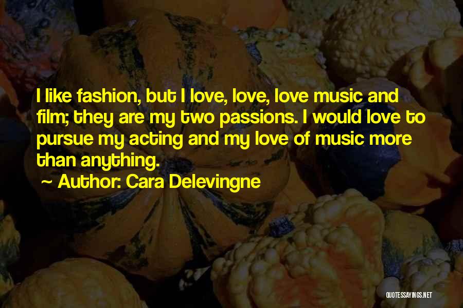 Film And Music Quotes By Cara Delevingne