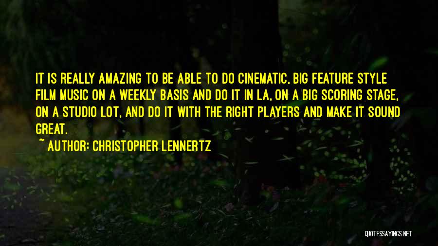 Film And Music Quotes By Christopher Lennertz