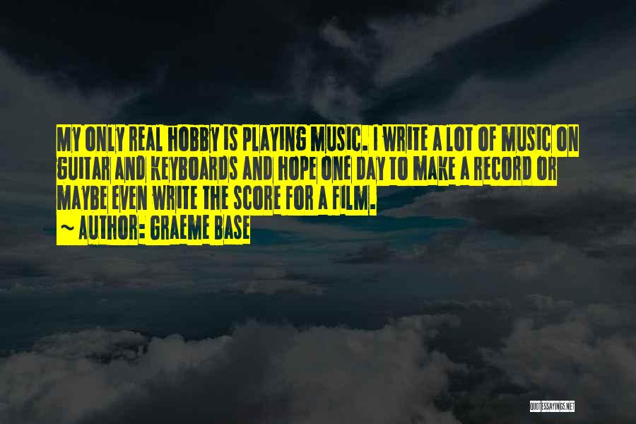 Film And Music Quotes By Graeme Base