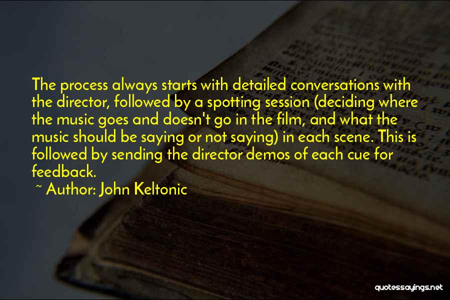Film And Music Quotes By John Keltonic