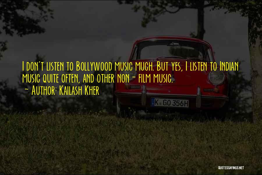 Film And Music Quotes By Kailash Kher