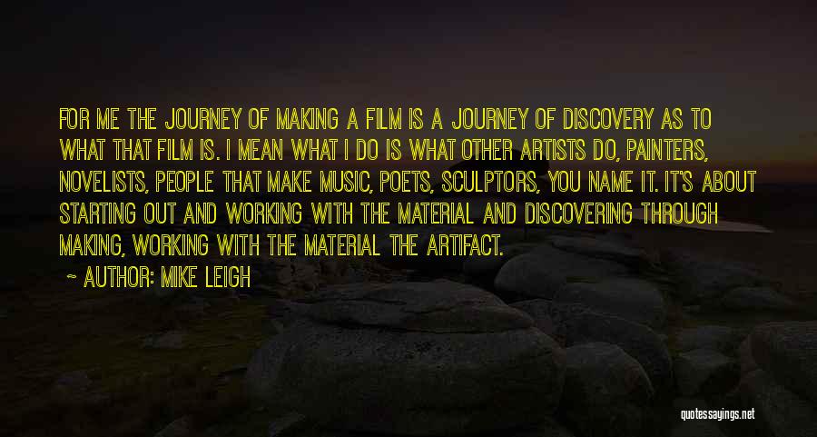 Film And Music Quotes By Mike Leigh