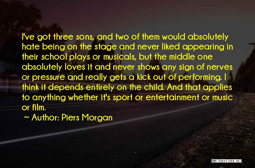 Film And Music Quotes By Piers Morgan