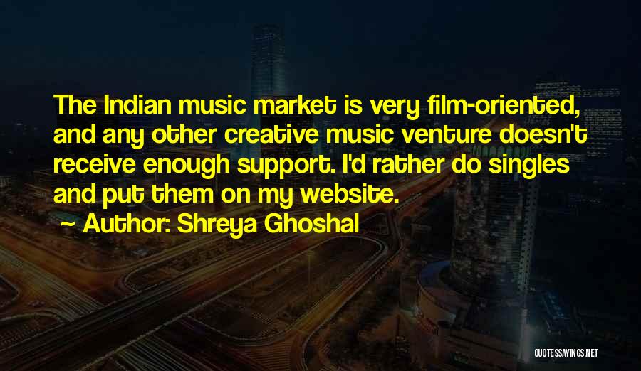 Film And Music Quotes By Shreya Ghoshal