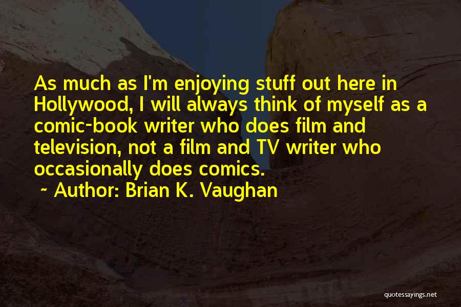 Film And Tv Quotes By Brian K. Vaughan