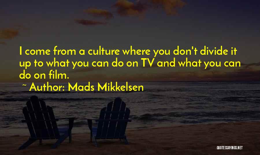 Film And Tv Quotes By Mads Mikkelsen
