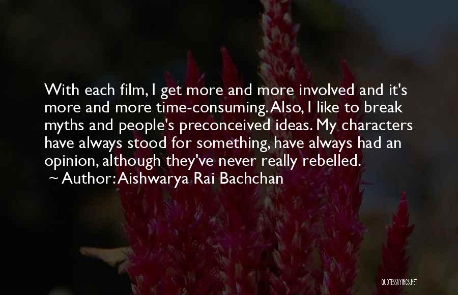 Film Break Up Quotes By Aishwarya Rai Bachchan