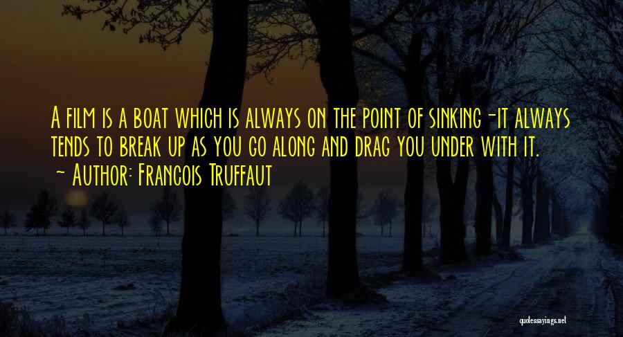 Film Break Up Quotes By Francois Truffaut