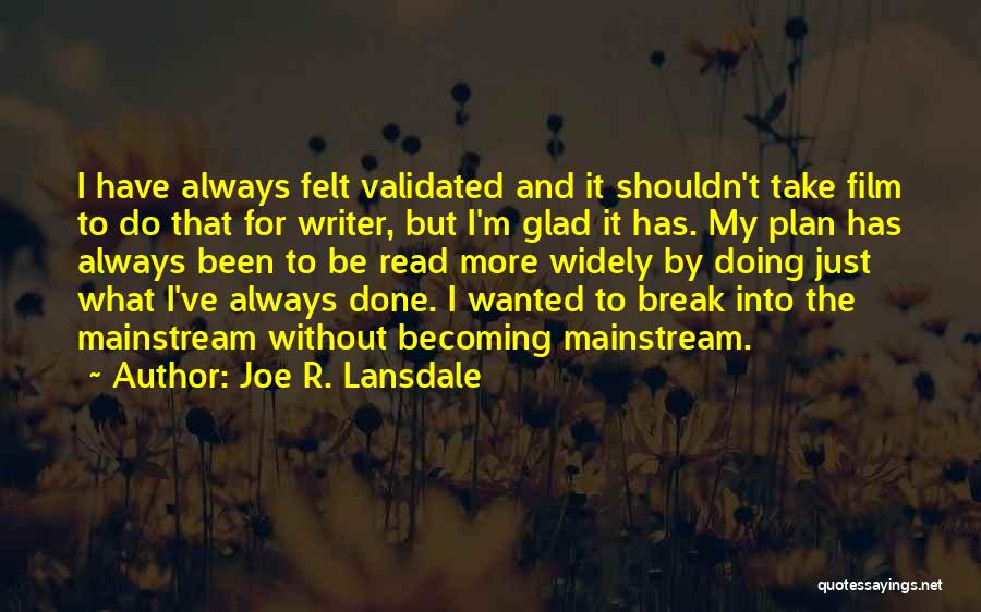 Film Break Up Quotes By Joe R. Lansdale