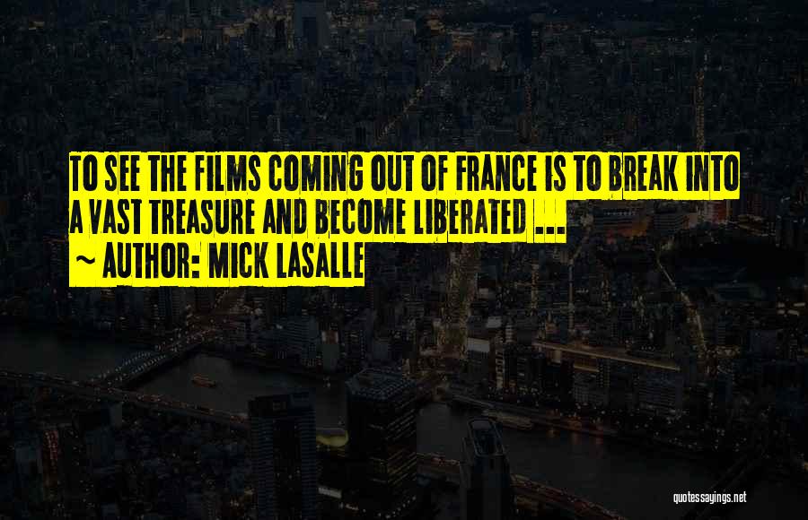 Film Break Up Quotes By Mick LaSalle