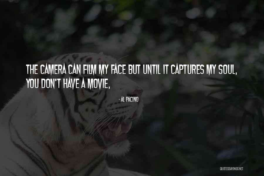 Film Cameras Quotes By Al Pacino Film Cameras Quotes By Al Pacino