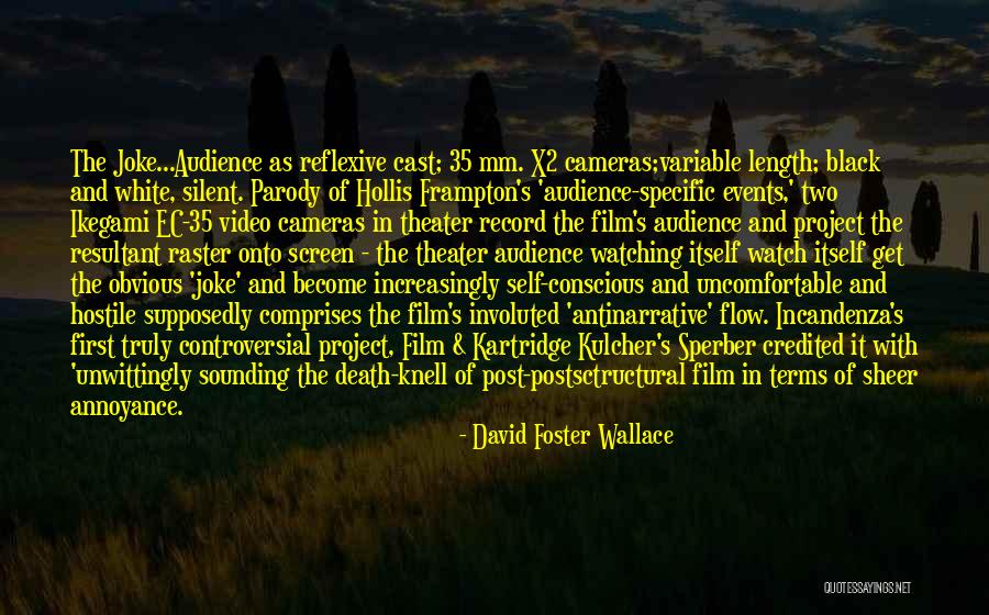 Film Cameras Quotes By David Foster Wallace Film Cameras Quotes By David Foster Wallace