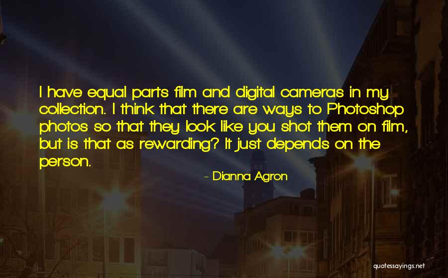Film Cameras Quotes By Dianna Agron Film Cameras Quotes By Dianna Agron