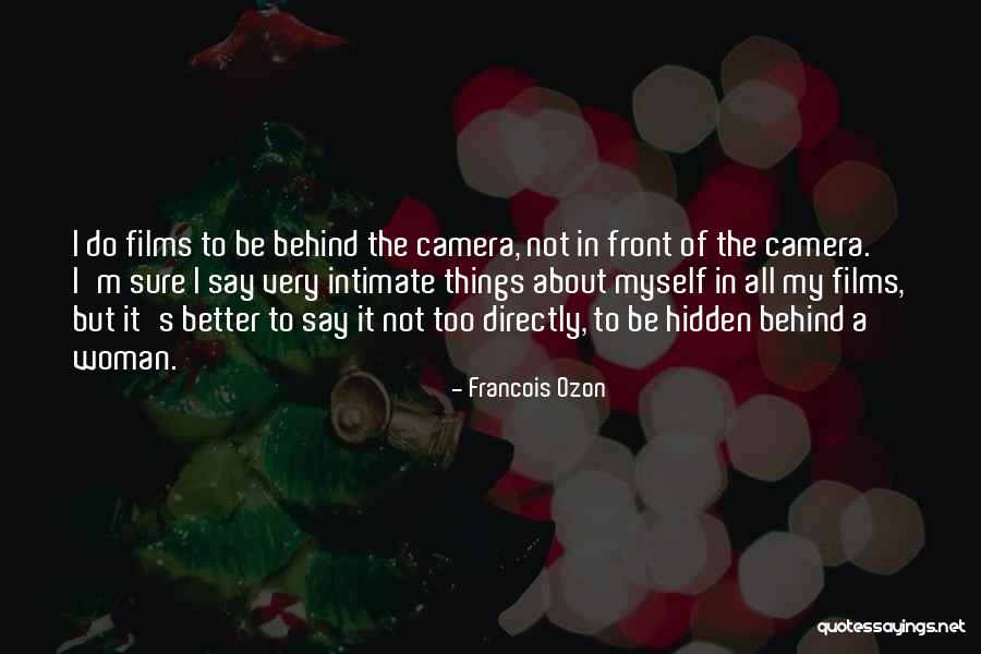 Film Cameras Quotes By Francois Ozon Film Cameras Quotes By Francois Ozon