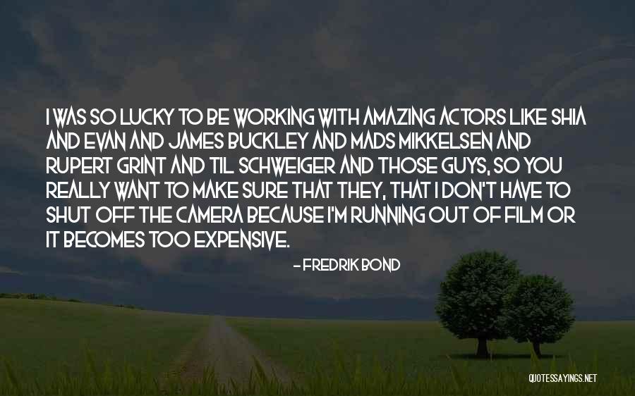 Film Cameras Quotes By Fredrik Bond Film Cameras Quotes By Fredrik Bond