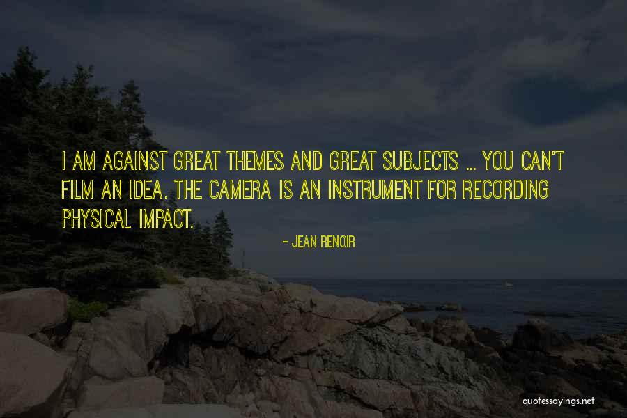 Film Cameras Quotes By Jean Renoir Film Cameras Quotes By Jean Renoir