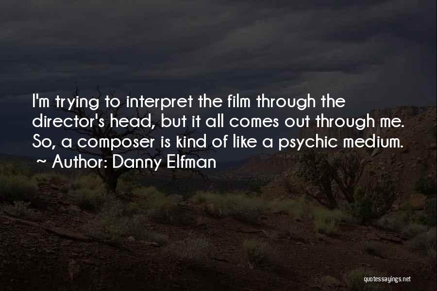 Film Composer Quotes By Danny Elfman