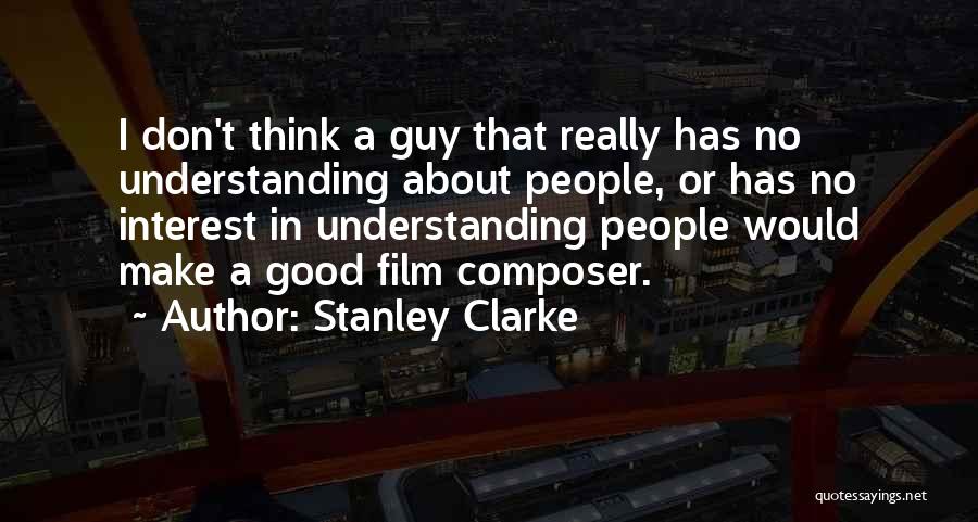 Film Composer Quotes By Stanley Clarke