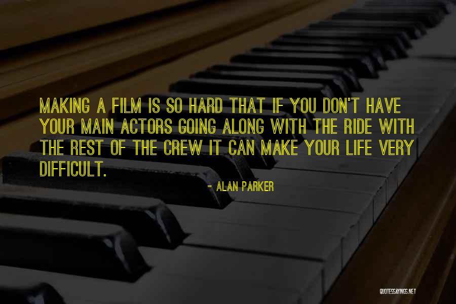 Film Crew Quotes By Alan Parker Film Crew Quotes By Alan Parker