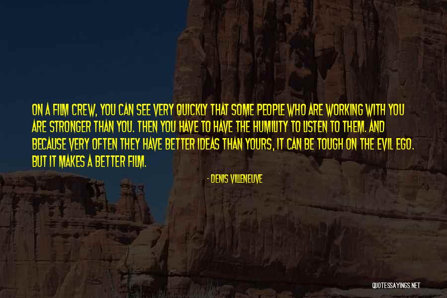 Film Crew Quotes By Denis Villeneuve Film Crew Quotes By Denis Villeneuve
