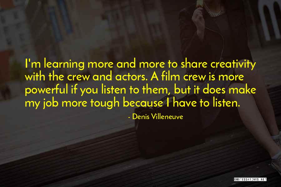 Film Crew Quotes By Denis Villeneuve Film Crew Quotes By Denis Villeneuve
