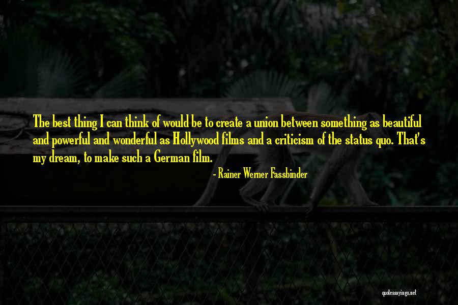 Film Criticism Quotes By Rainer Werner Fassbinder Film Criticism Quotes By Rainer Werner Fassbinder