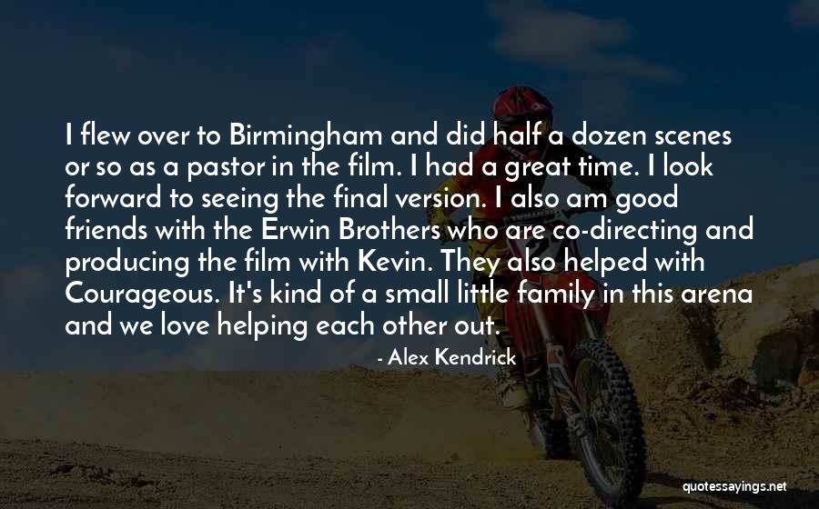 Film Directing Quotes By Alex Kendrick