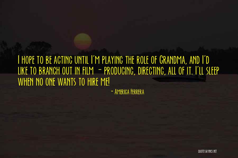 Film Directing Quotes By America Ferrera