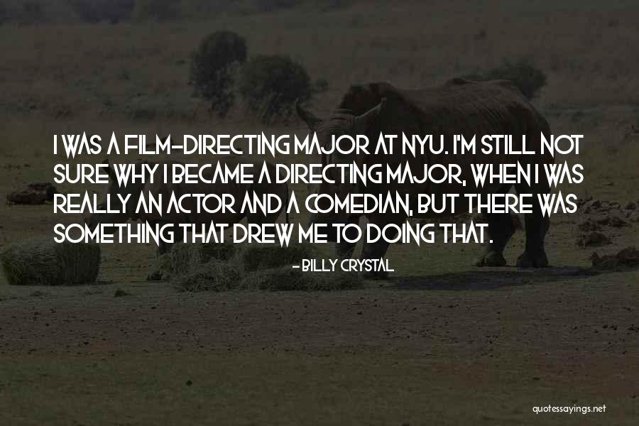 Film Directing Quotes By Billy Crystal