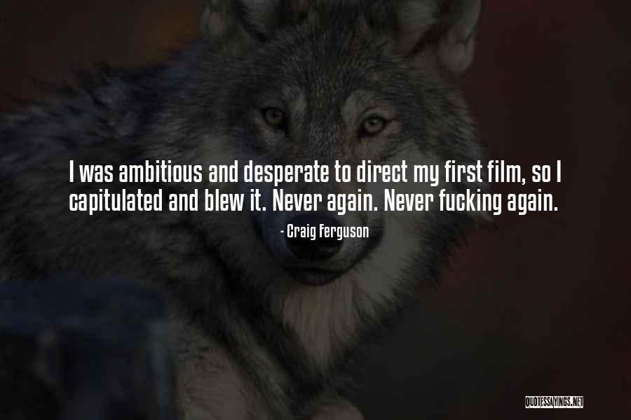Film Directing Quotes By Craig Ferguson Film Directing Quotes By Craig Ferguson