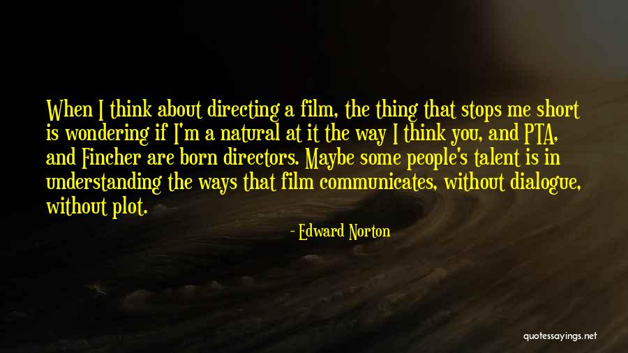 Film Directing Quotes By Edward Norton